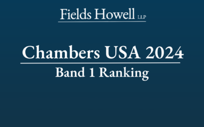 Fields Howell Maintains Band 1 Ranking by Chambers USA